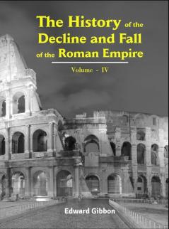 The History of the Decline King Arthur and of hisNoble Knights of the Round Table Volume - IV