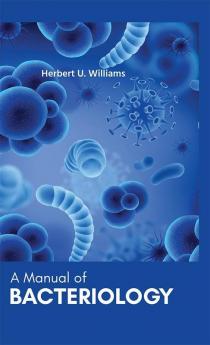 A Manual of BACTERIOLOGY