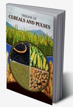 DISEASE OF CEREALS AND PULSES