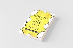 How To Get What You Want