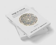 Fiqh Al Zakah - A Comparative study of Zakah Regulations and Philosophy in The light of Quran and Sunnah - Volume 1