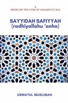 Sayyidah Safiyyah (radhiyallahu 'Anha)