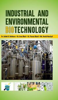 Industrial and Environmental Biotechnology