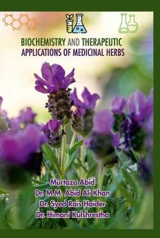 BIOCHEMISTRY AND THERAPEUTIC APPLICATIONS OF MEDICINAL HERBS