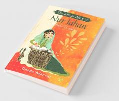 The Teenage Diary of Nur Jahan (MehrUnNissa)