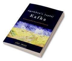 Agamben's Joyful Kafka: Finding Freedom Beyond Subordination
