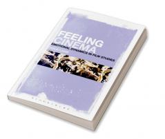 Feeling Cinema: Emotional Dynamics in Film Studies