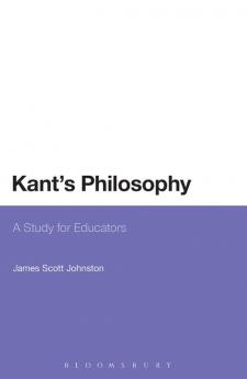 Kant's Philosophy: A Study for Educators