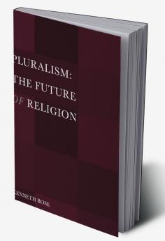 Pluralism: The Future of Religion
