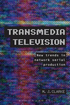Transmedia Television: New Trends in Network Serial Production