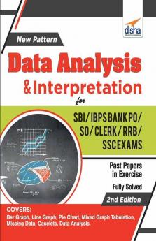 New Pattern Data Analysis & Interpretation for SBI/ IBPS Bank PO/ SO/ Clerk/ RRB/ SSC Exams 2nd Edition