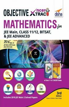Objective NCERT Xtract Mathematics for JEE Main Class 11/ 12 BITSAT & JEE Advanced 3rd Edition