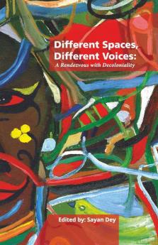 Different Spaces Different Voices: A Rendezvous with Decoloniality