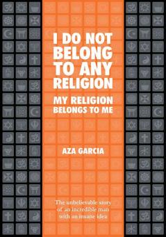 I Do Not Belong To Any Religion My Religion Belongs To Me