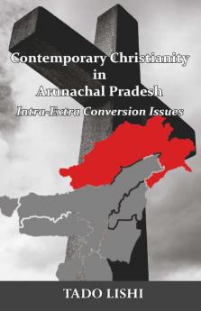 Contemporary Christianity in Arunachal Pradesh