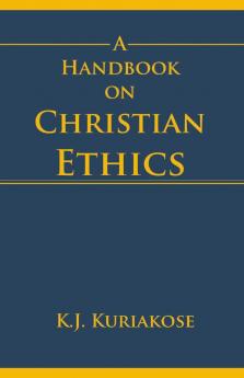 A Handbook on Christian Ethics