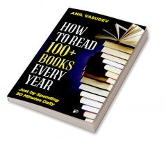 How to Read 100+ Books Every Year