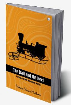 The Rail and the Reel: A short study in select Malayalam Movies English