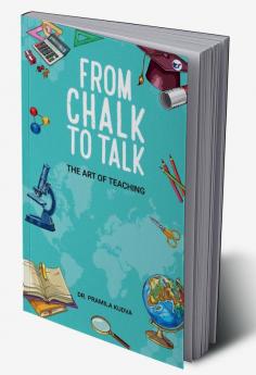 From Chalk to Talk: THE ART OF TEACHING English