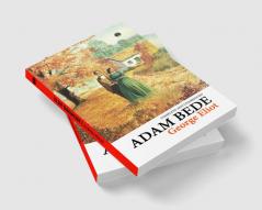 Adam Bede (COMPLETE AND UNABRIDGED)