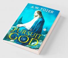 The Pursuit of God