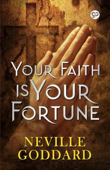 Your Faith is Your Fortune