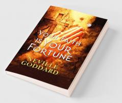 Your Faith is Your Fortune