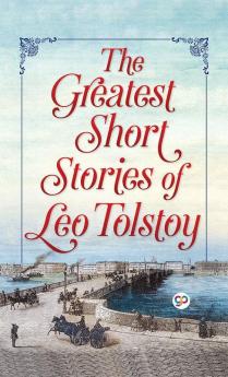 The Greatest Short Stories of Leo Tolstoy