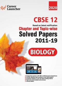 CBSE Class XII 2020 - Biology Chapter and Topic-wise Solved Papers 2011-2019
