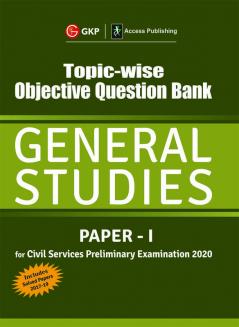 Topic Wise Objective Question Bank General Studies Paper I for Civil Services Preliminary Examination 2020