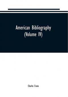 American bibliography : a chronological dictionary of all books pamphlets and periodical publications printed in the United States of America from the genesis of printing in 1639 down to and including the year 1820