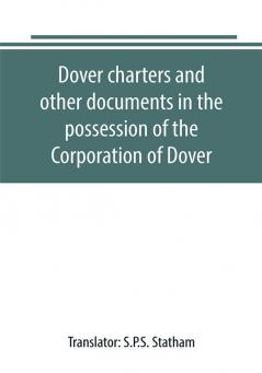 Dover charters and other documents in the possession of the Corporation of Dover