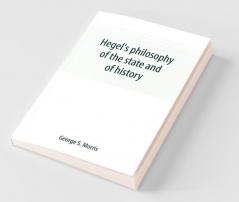 Hegel's philosophy of the state and of history