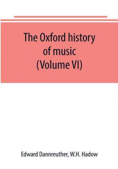 The Oxford history of music (Volume VI) The Romantic Period