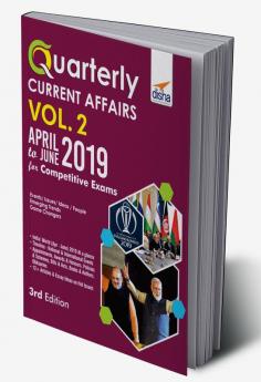 Quarterly Current Affairs Vol. 2 - April to June 2019 for Competitive Exams