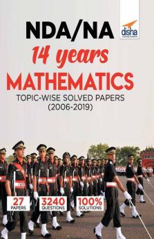 NDA/ NA 14 years Mathematics Topic-wise Solved Papers (2006 - 2019)