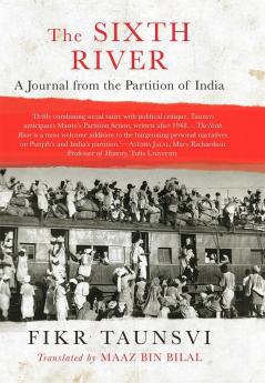 The Sixth River: A Journal from the Partition of India