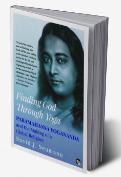 Finding God Through Yoga: Paramahansa Yogananda and the Maki