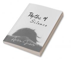 Depths of Silence
