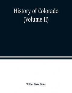 History of Colorado (Volume II)
