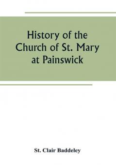 History of the Church of St. Mary at Painswick