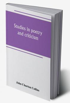 Studies in poetry and criticism