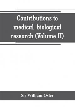 Contributions to medical and biological research (Volume II)