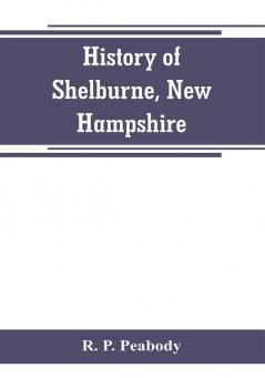 History of Shelburne New Hampshire