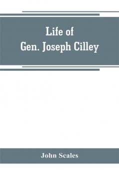 Life of Gen. Joseph Cilley