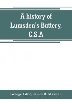 A history of Lumsden's Battery C.S.A