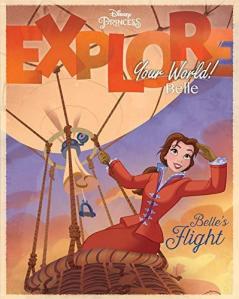 Disney Princess Explore
Your World! Belle
Belle’S Flight