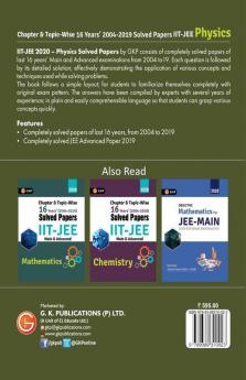 IIT JEE 2020 - Physics (Main & Advanced) - 16 Years' Chapter wise & Topic wise Solved Papers 2004-2019