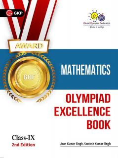 Olympiad Excellence Book Mathematics - Class IX by Arun Kumar Singh Santosh Kumar Singh