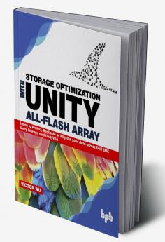 Storage Optimization with Unity All-Flash Array